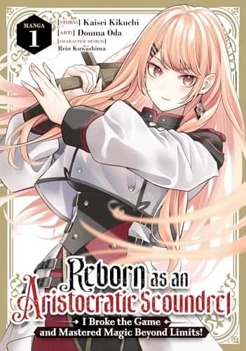 Reborn as an Aristocratic Scoundrel, I Broke the Game and Mastered Magic Beyond Limits!