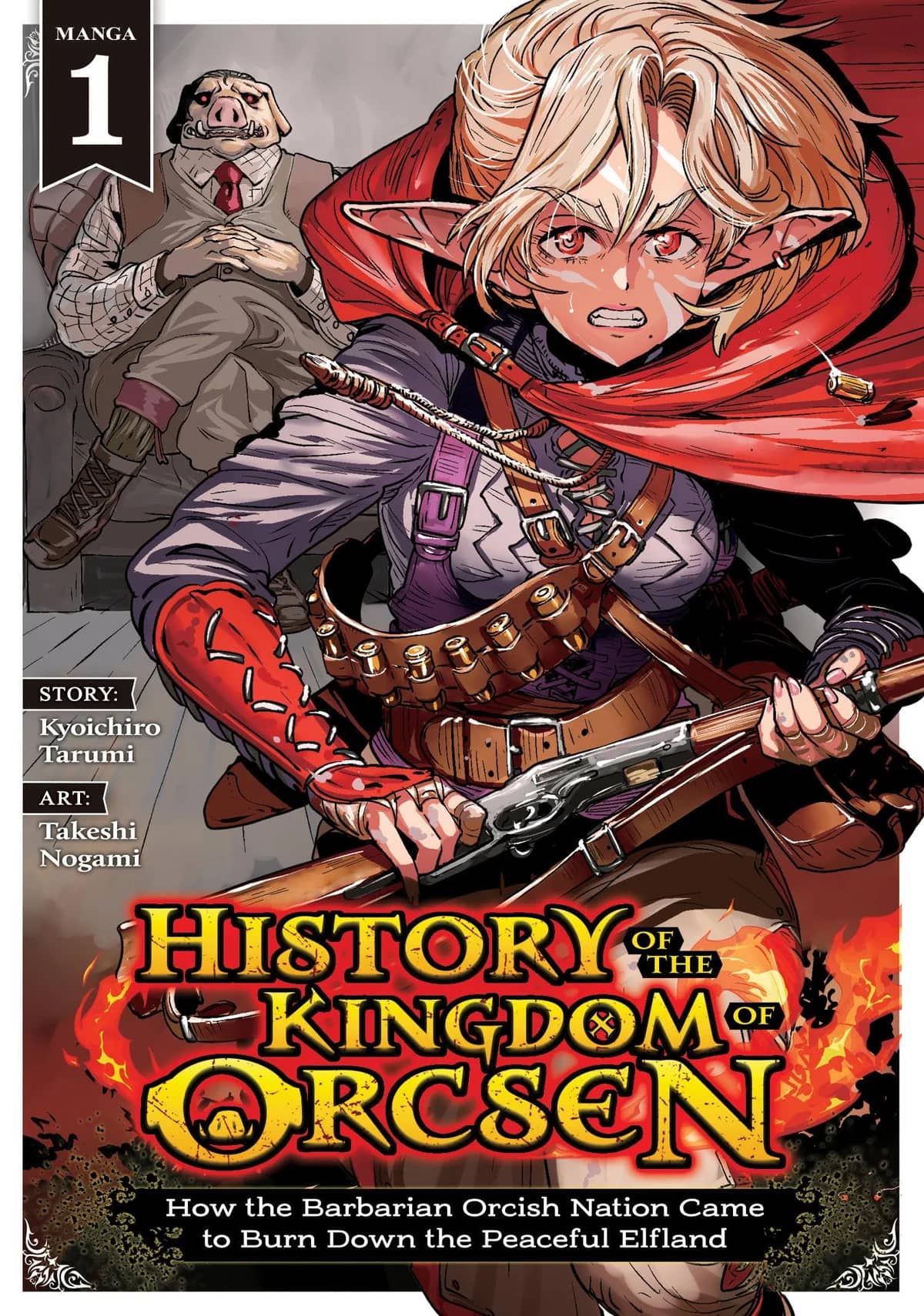 History of the Kingdom of the Orcsen: How the Barbarian Orcish Nation Came to Burn Down the Peaceful Elfland