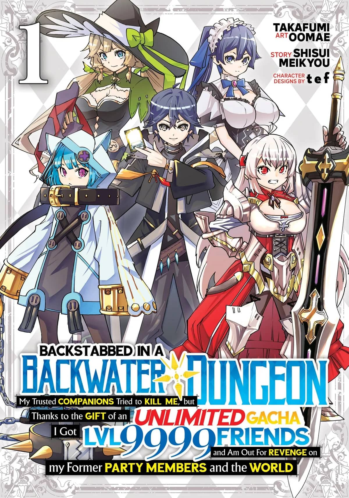 Backstabbed in a Backwater Dungeon: My Party Tried to Kill Me, But Thanks to an Infinite Gacha I Got LVL 9999 Friends and Am Out For Revenge