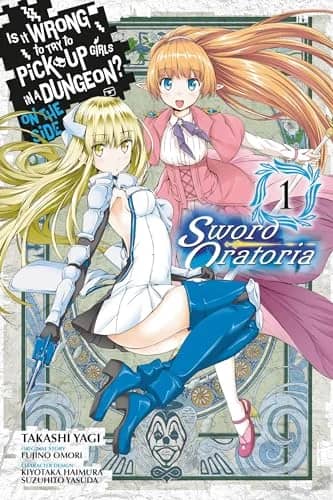 Is It Wrong to Try to Pick Up Girls in a Dungeon? On the Side: Sword Oratoria